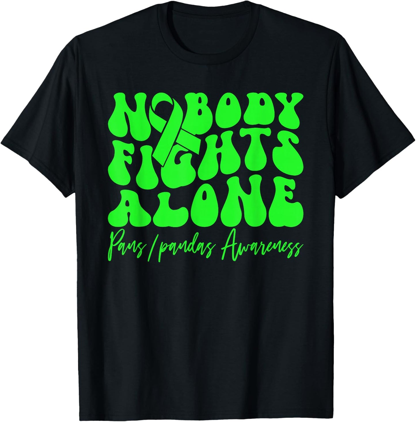 PANS-PANDAS Awareness Nobody Fights Alone T-Shirt - T-Shirt | Black