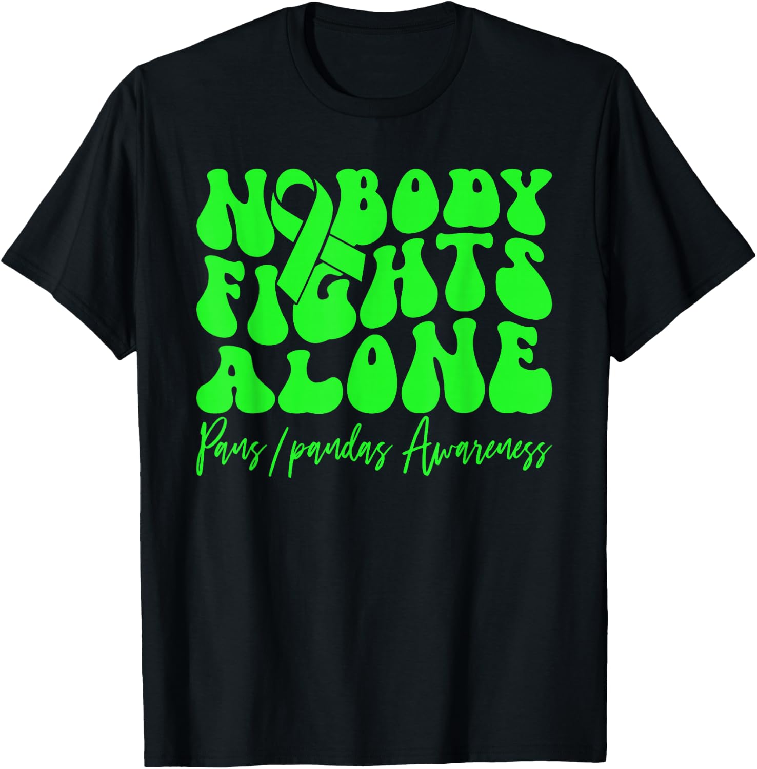 PANS-PANDAS Awareness Nobody Fights Alone T-Shirt - T-Shirt | Black