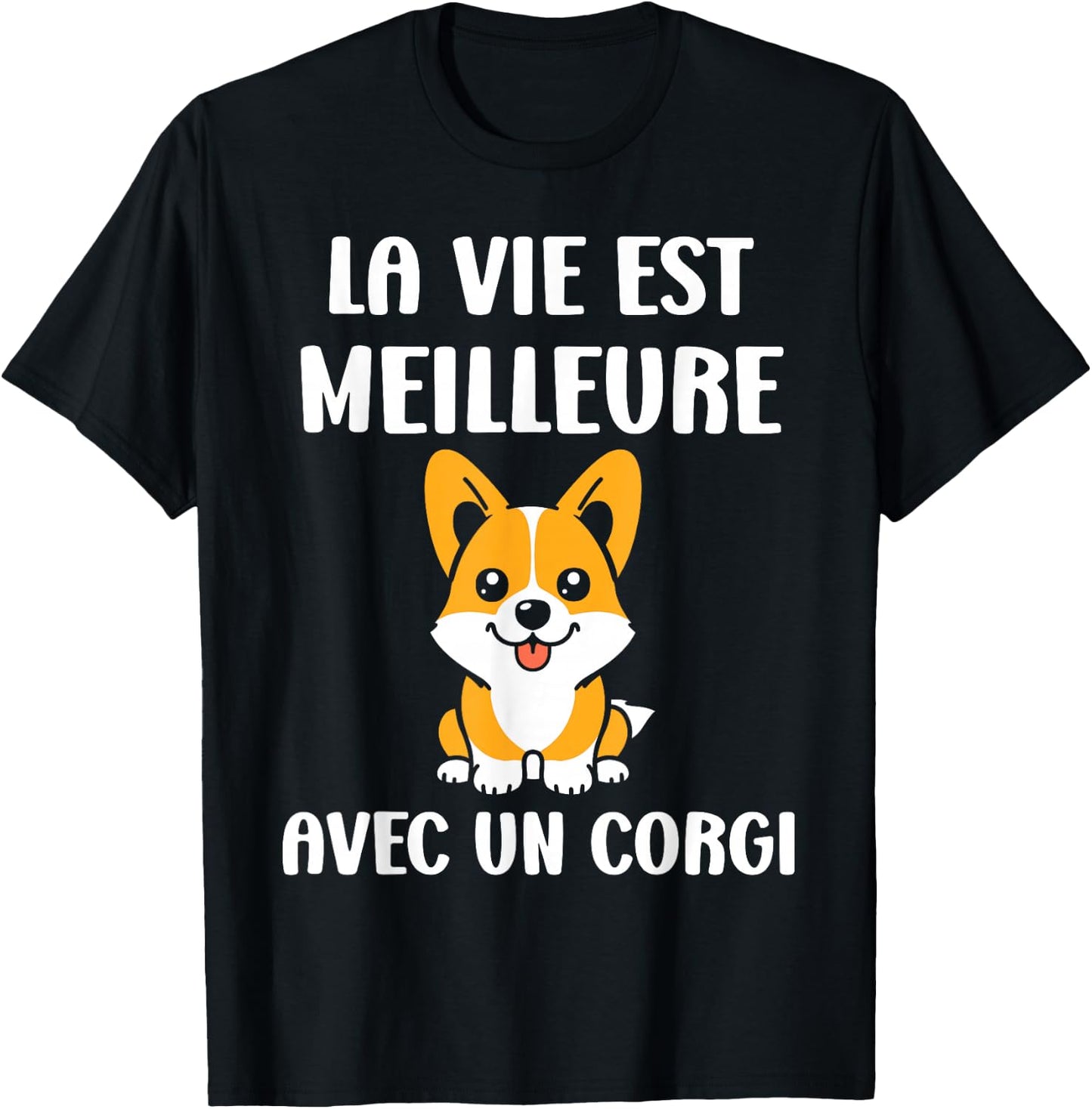 Humor dog Corgi Life is better with a Corgi , Black, S T-Shirt - T-Shirt | Black