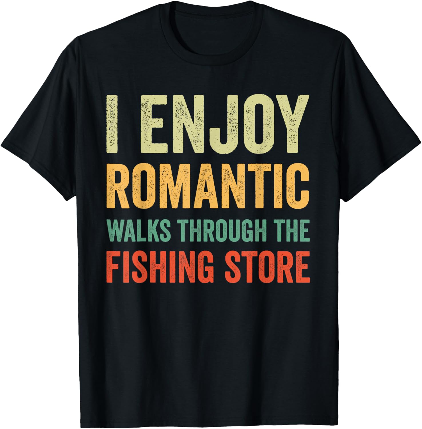I Enjoy Romantic Walks Through The Fishing Store T-Shirt - T-Shirt | Black
