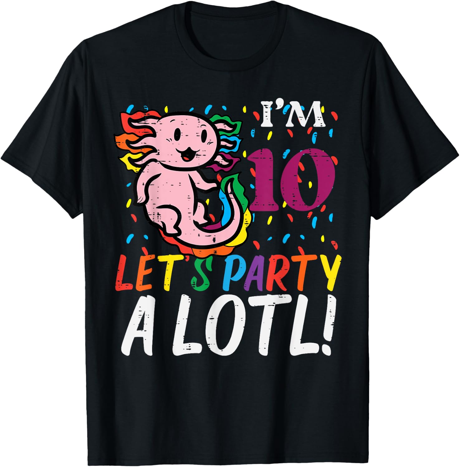 Im 10 Lets Party A Lot Axolotl 10th Birthday Bday Boys Girls T-Shirt - T-Shirt | Black