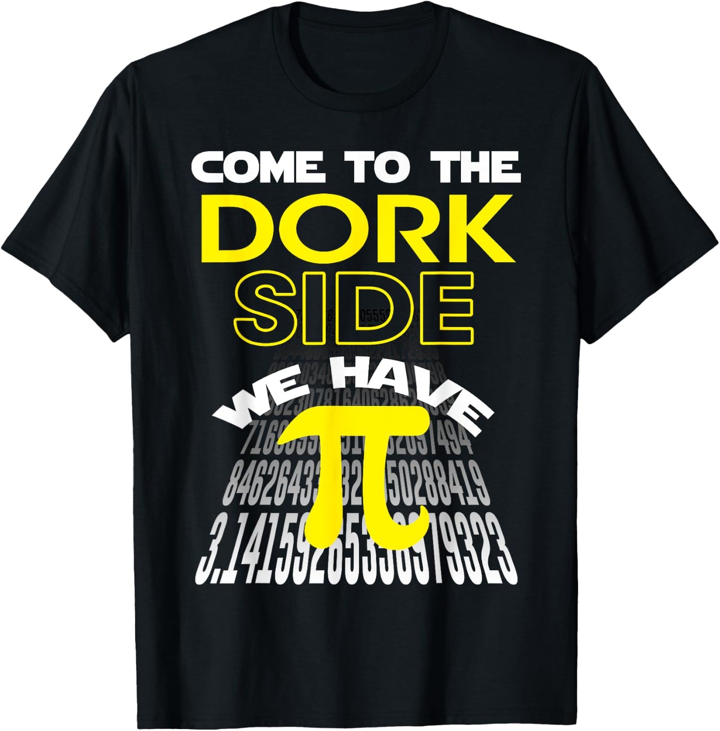 Come To The Dork Side We Have Pi Fun Pi Day Teacher Student Men Women Girls Kids T-Shirt - T-Shirt | Black