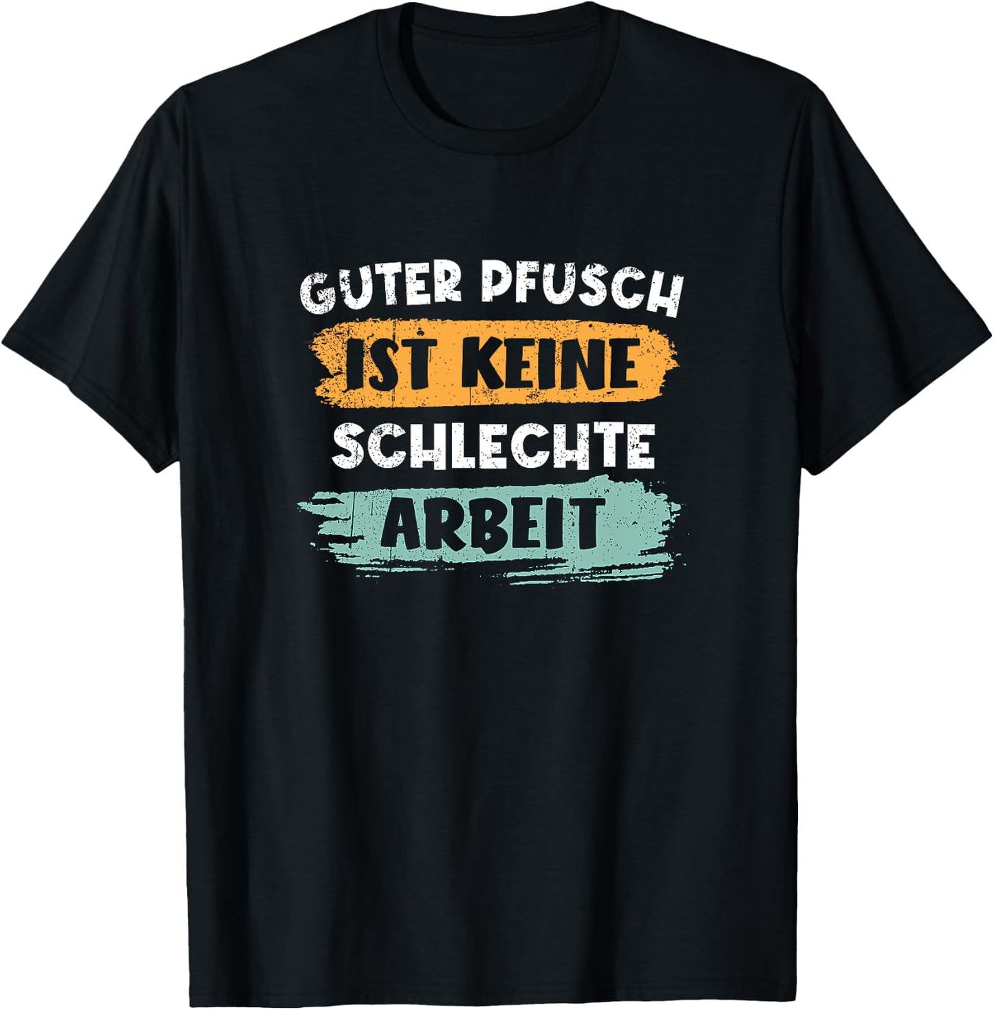 Guter Pfusch Ist Keine Schlechte Arbeit Handwerker Premium T-Shirt - T-Shirt | Black