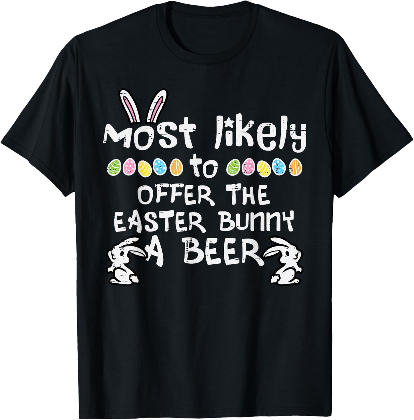 Most Likely To Offer Easter Bunny Family Matching Dad Men T-Shirt - T-Shirt | Black
