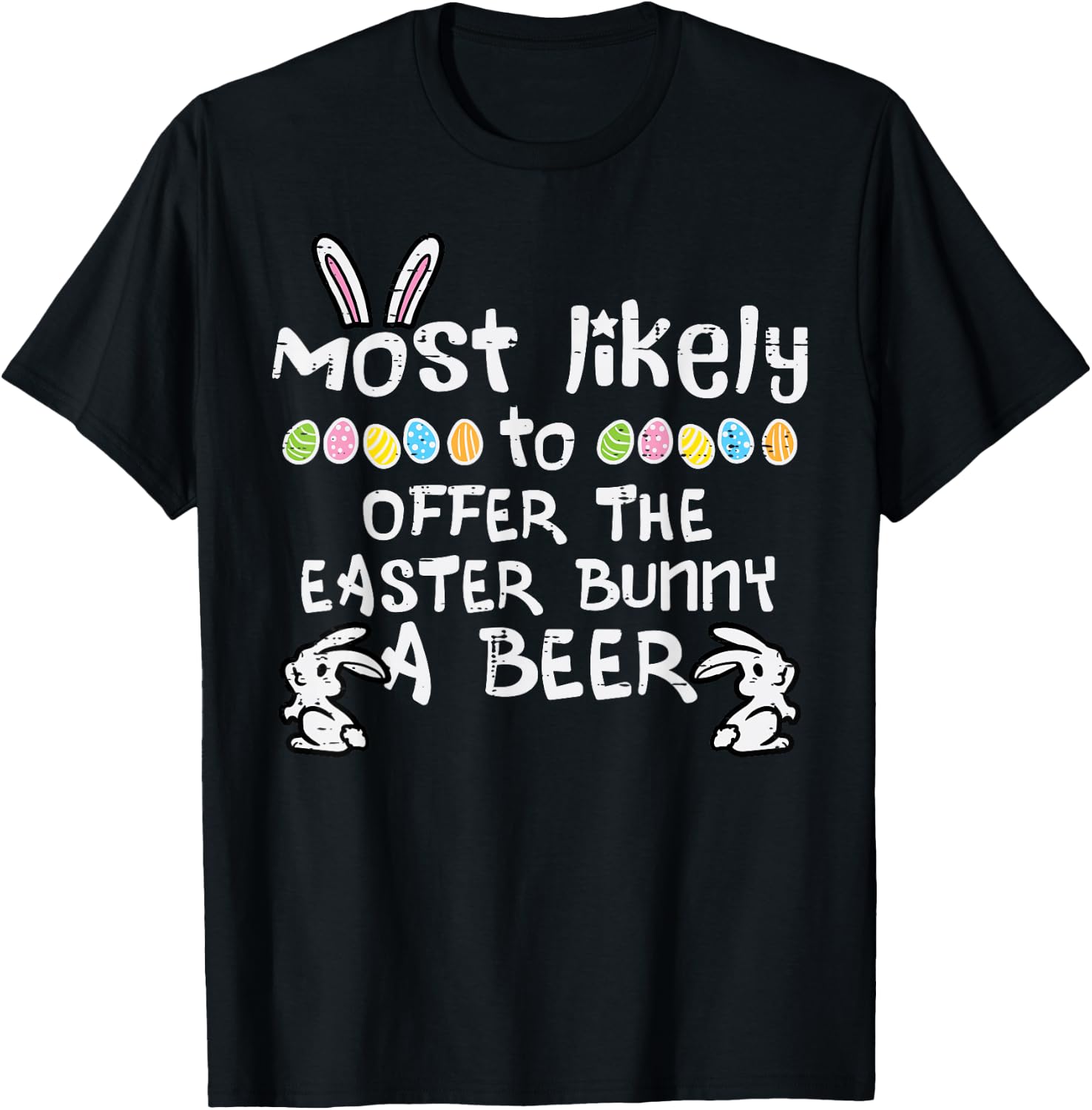 Most Likely To Offer Easter Bunny Family Matching Dad Men T-Shirt - T-Shirt | Black