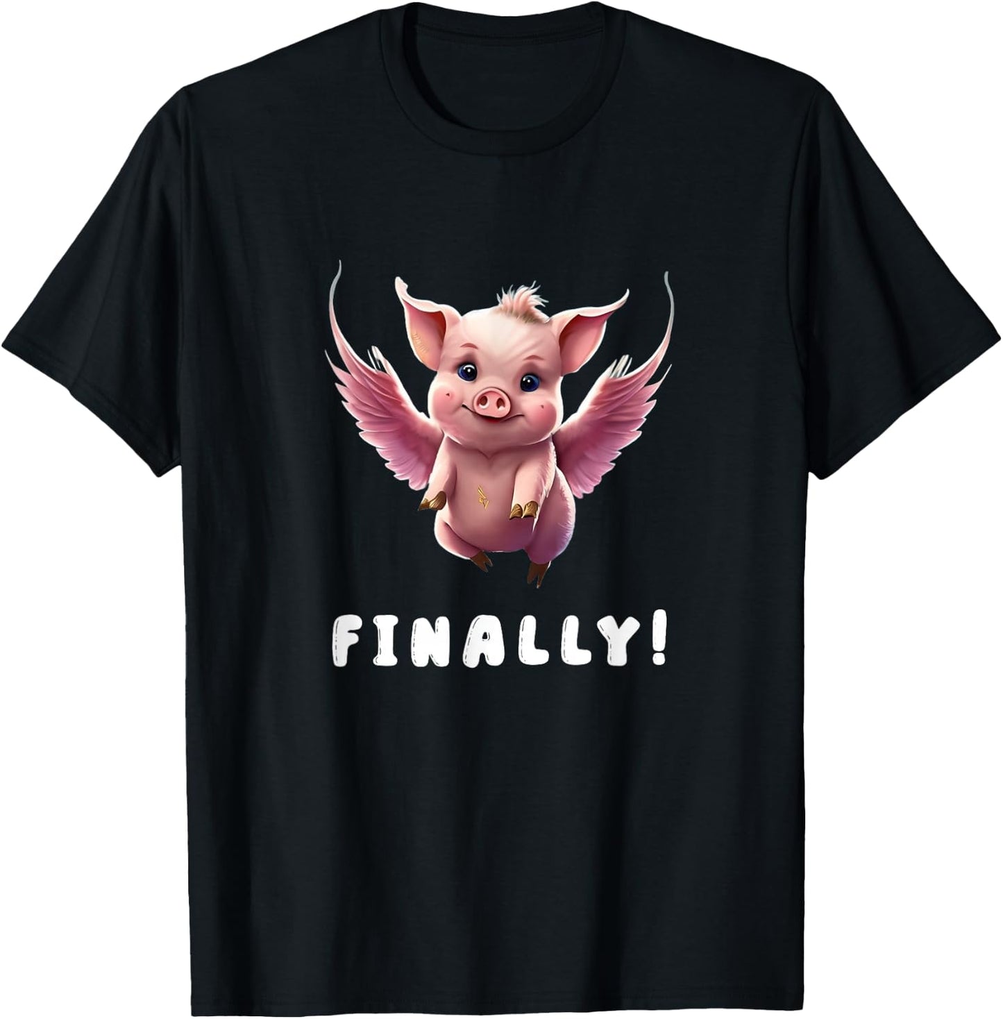 Finally, Cute Pink Pig Flying When The Pigs Fly Saying Funny T-Shirt - T-Shirt | Black