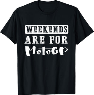Weekends Are For Motogp Funny Gift , black T-Shirt - T-Shirt | Black