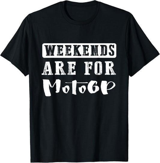 Weekends Are For Motogp Funny Gift , black T-Shirt - T-Shirt | Black