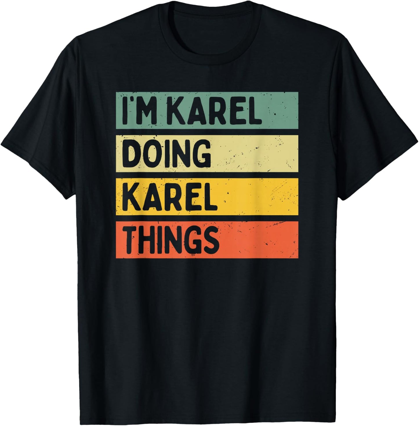 Citation personnalisée humoristique I'm Karel Doing Karel Things T-Shirt - T-Shirt | Black