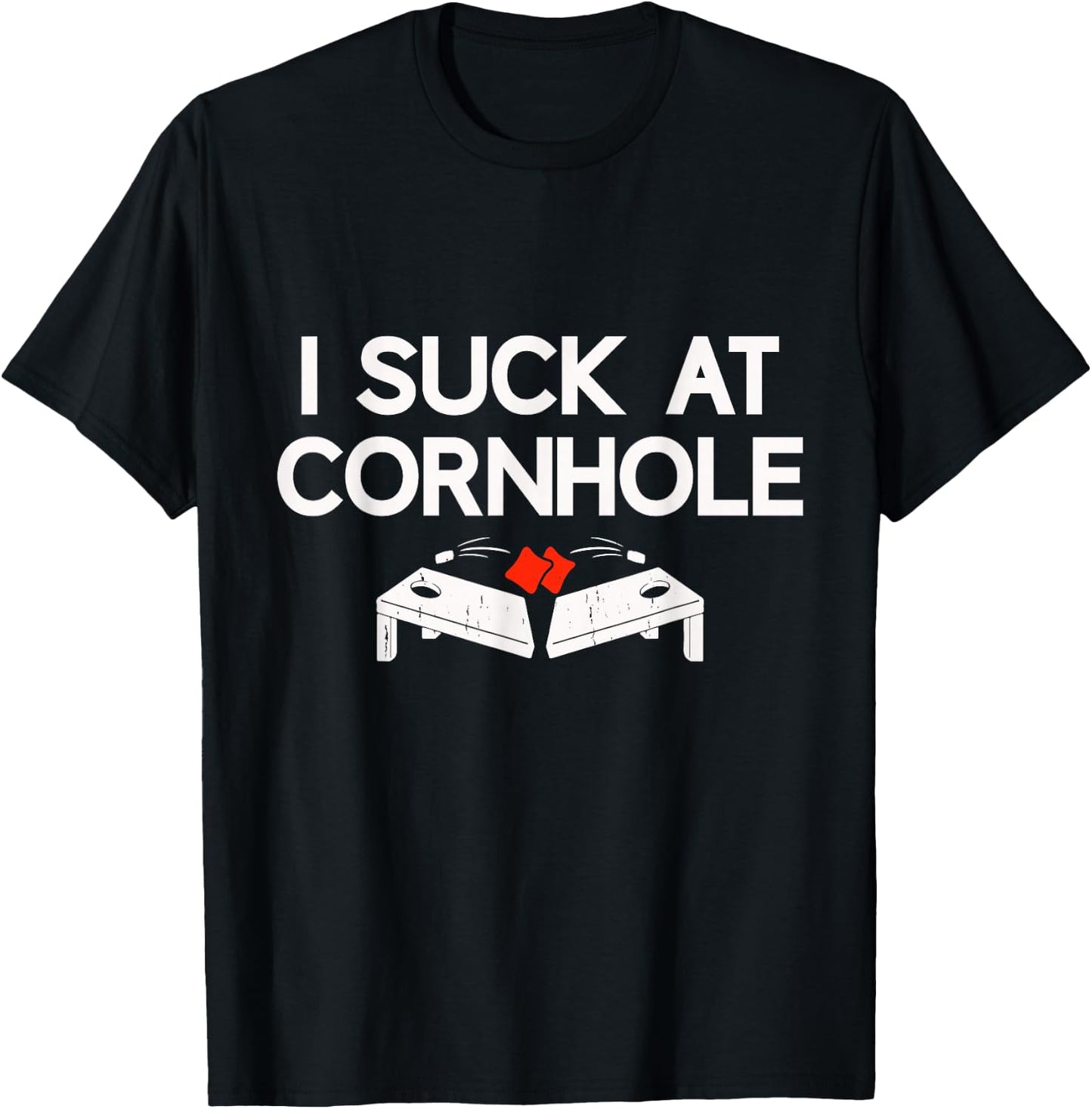 I Suck At Cornhole Funny Cornhole Players Men Women T-Shirt - T-Shirt | Black