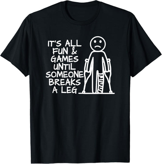 Broken Leg Funny T-Shirt - T-Shirt | Black