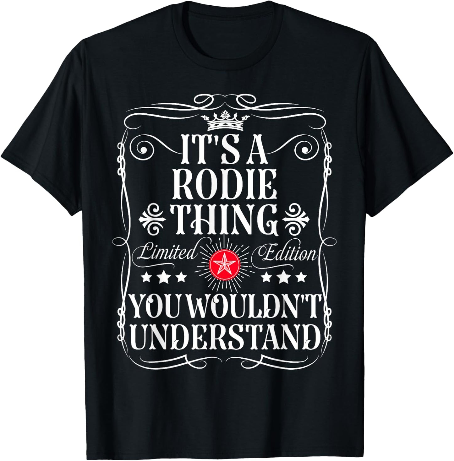 Rodie Name Its A Rodie Thing You Wouldn't Understand T-Shirt - T-Shirt | Black