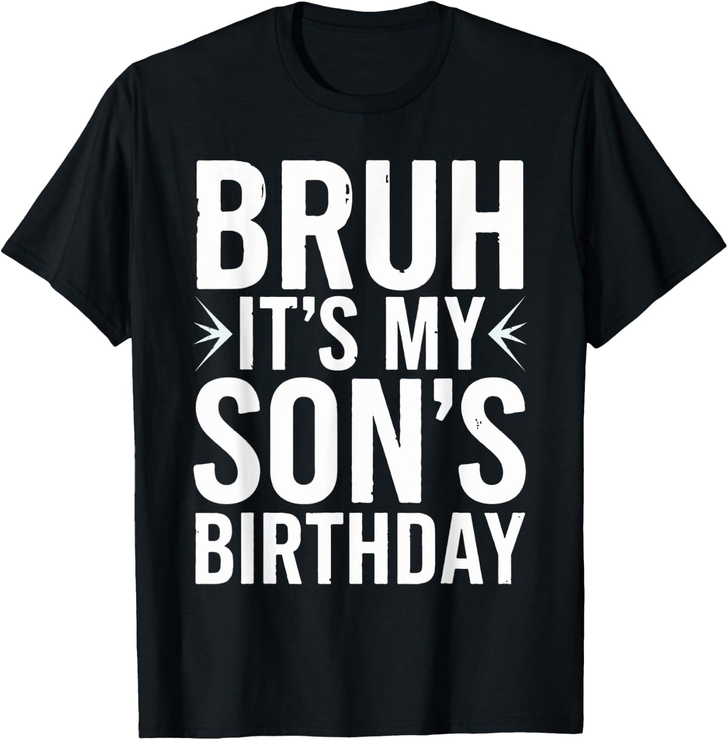 Bruh It's My Son's Birthday Mother Father Boys Kids Birthday T-Shirt - T-Shirt | Black