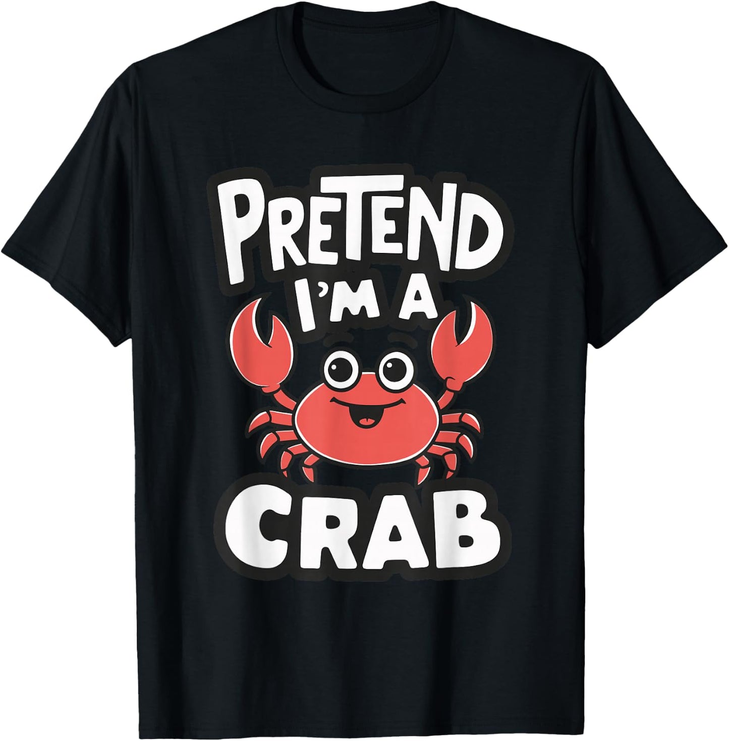 Pretend I'm A Crab T-Shirt - T-Shirt | Black