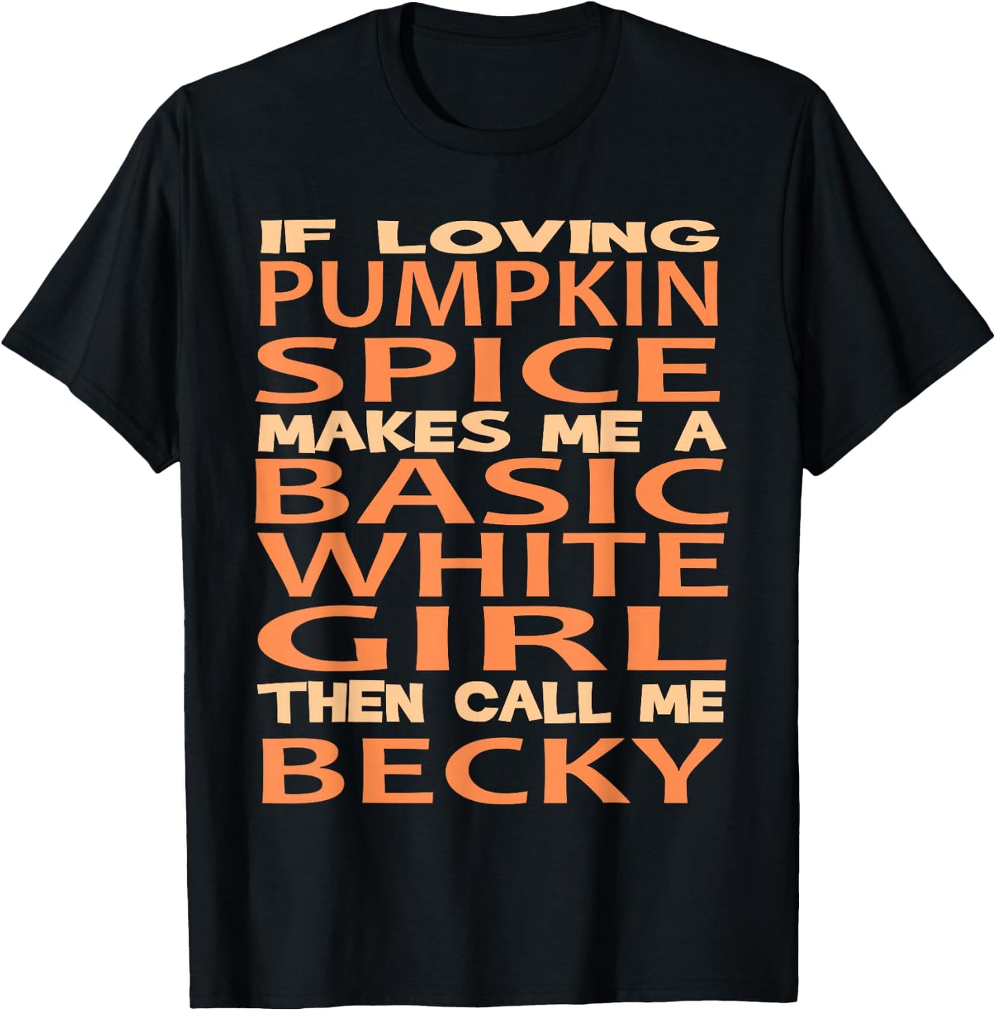 Pumpkin Spice Basic Becky T-Shirt - T-Shirt | Black