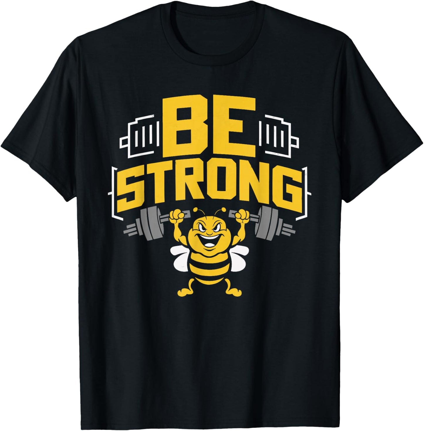 Be Strong Funny Bee Lifting Weights Gym Motivation Workout T-Shirt - T-Shirt | Black