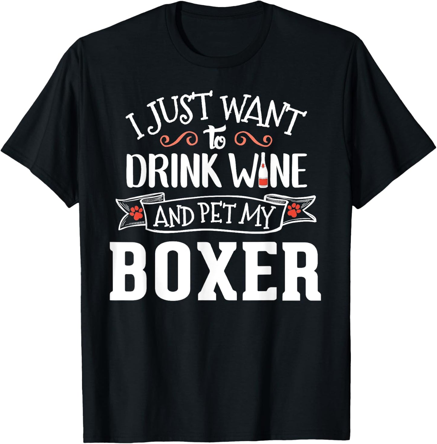 Drink Wine and Pet My Boxer T-Shirt - T-Shirt | Black