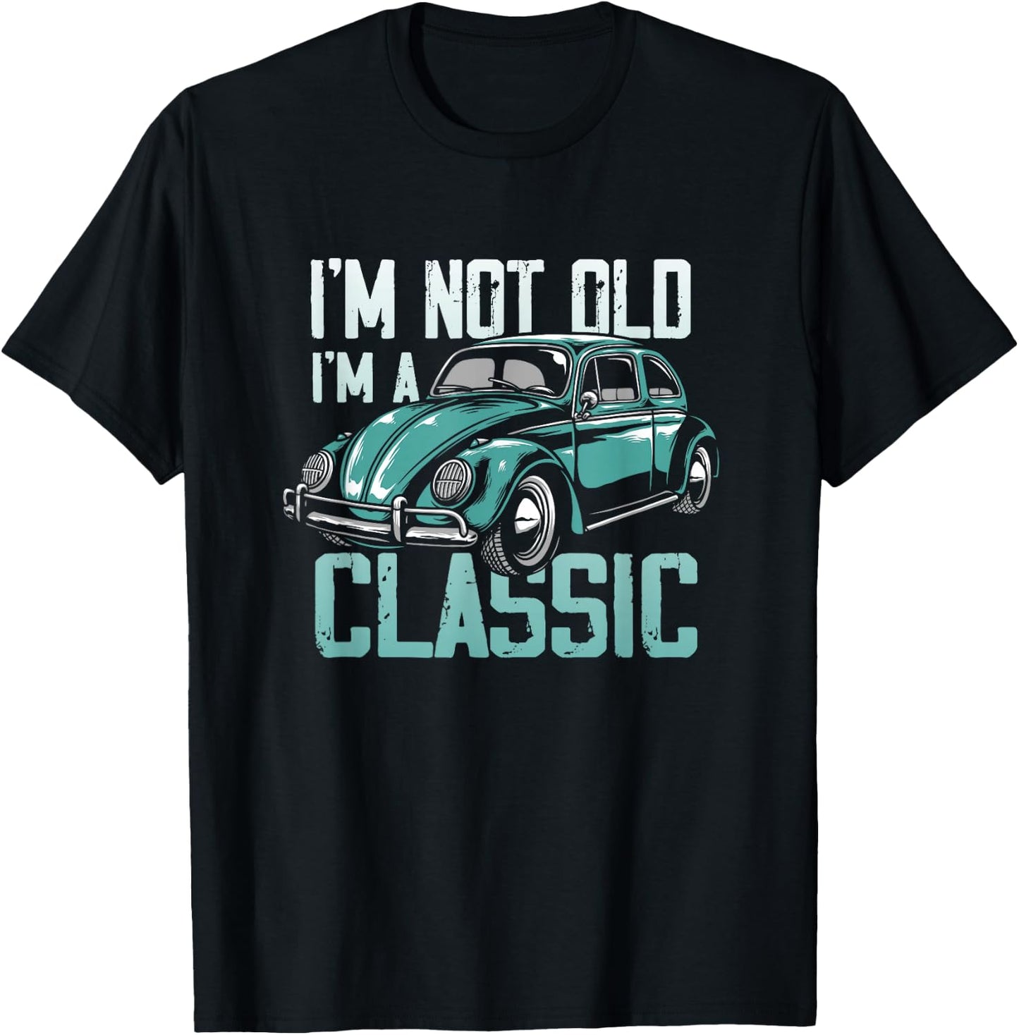 Vintage Car Fan I'm Not Old I'm a Classic T-Shirt - T-Shirt | Black