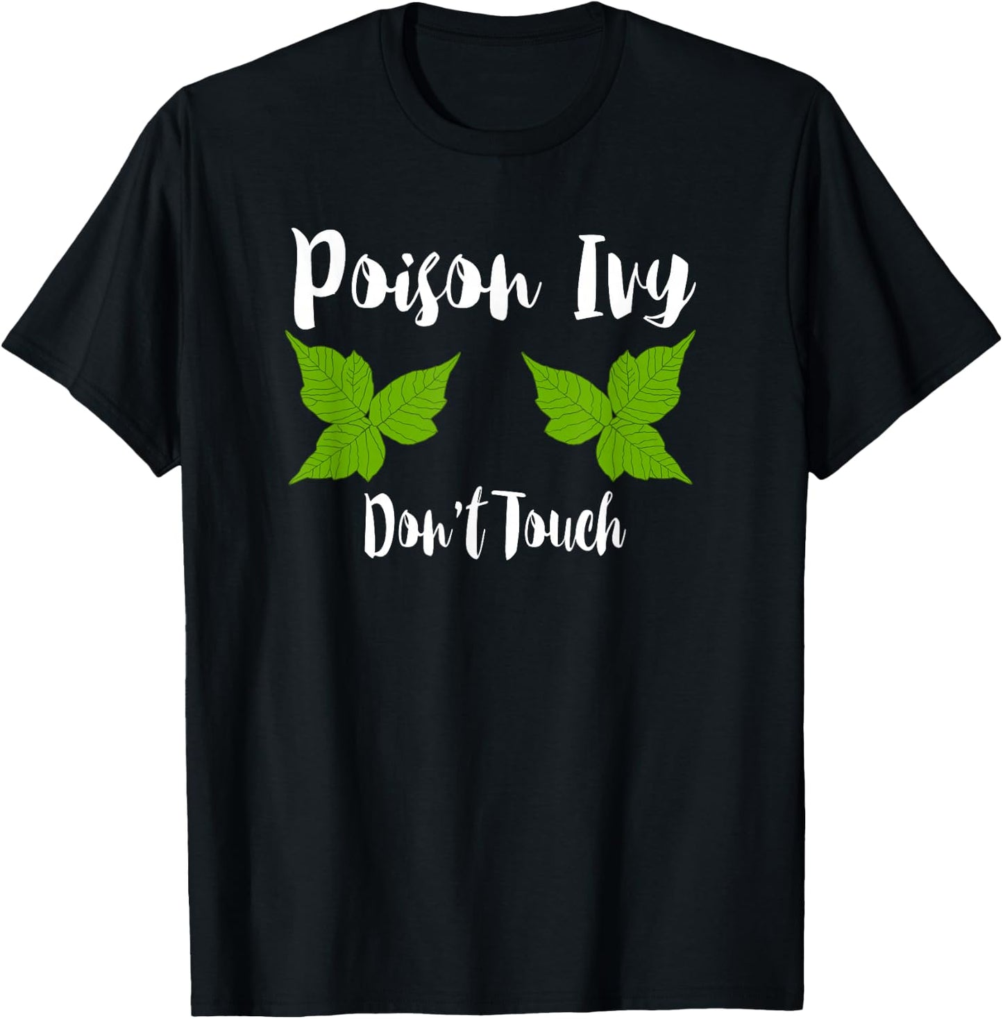 Poison Ivy Don't Touch Funny Botanist Biologist Gift T-Shirt - T-Shirt | Black