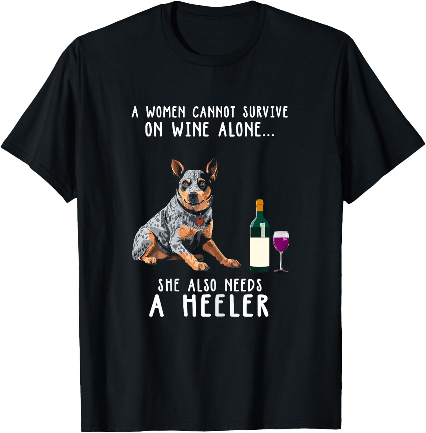 Wine Drinking And Heeler Australian Cattle Lady Dog Lover T-Shirt - T-Shirt | Black