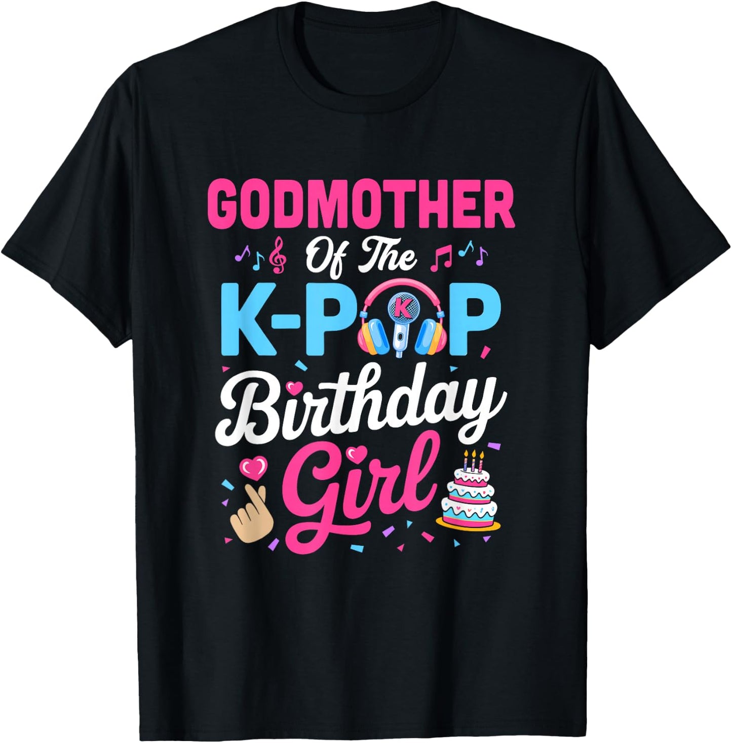 Godmother of The K-Pop Birthday Girl Korean Music Family T-Shirt - T-Shirt | Black