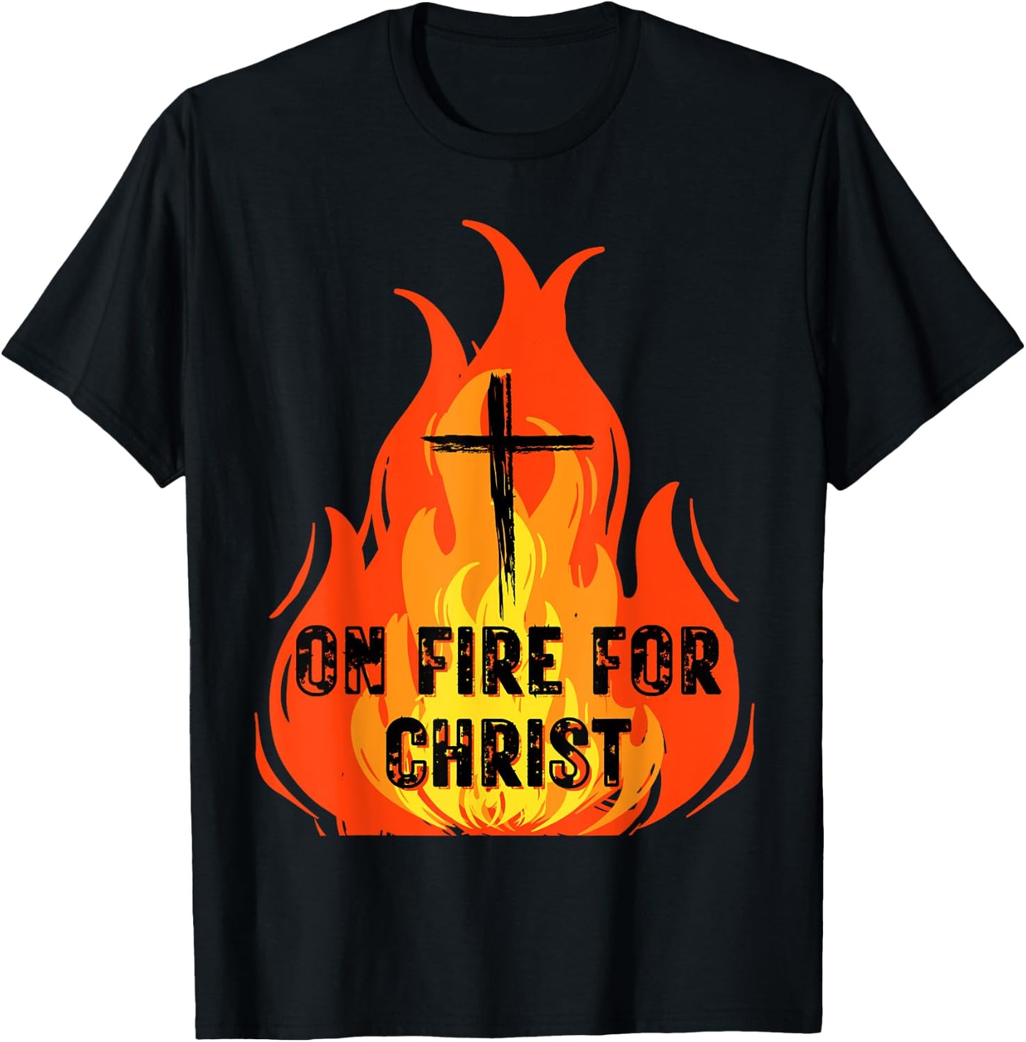 On Fire For Christ Church Inspiration Christian Faith & Hope T-Shirt - T-Shirt | Black