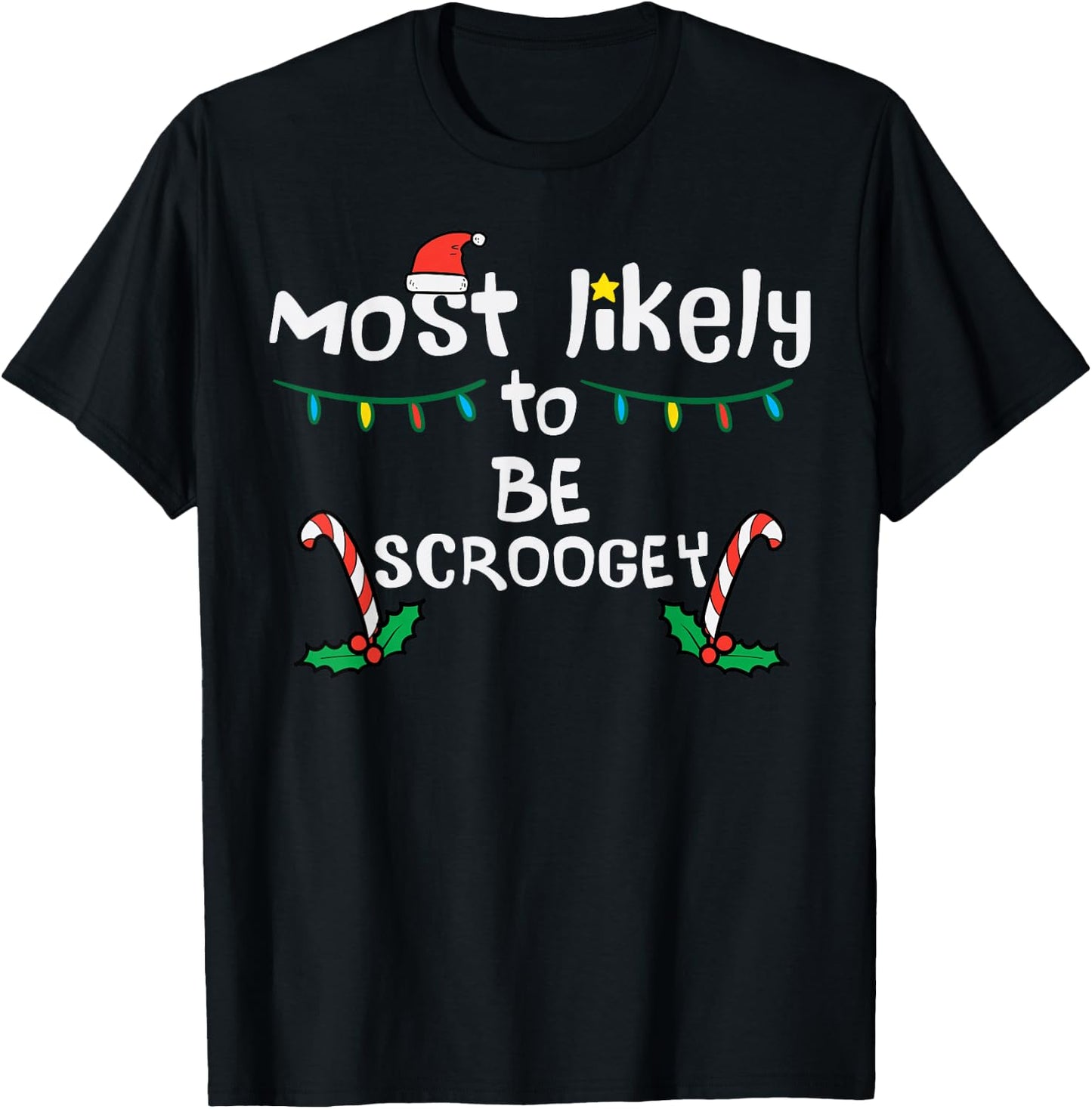 Christmas Most Like Be Scroogey Funny Xmas Family Matching T-Shirt - T-Shirt | Black