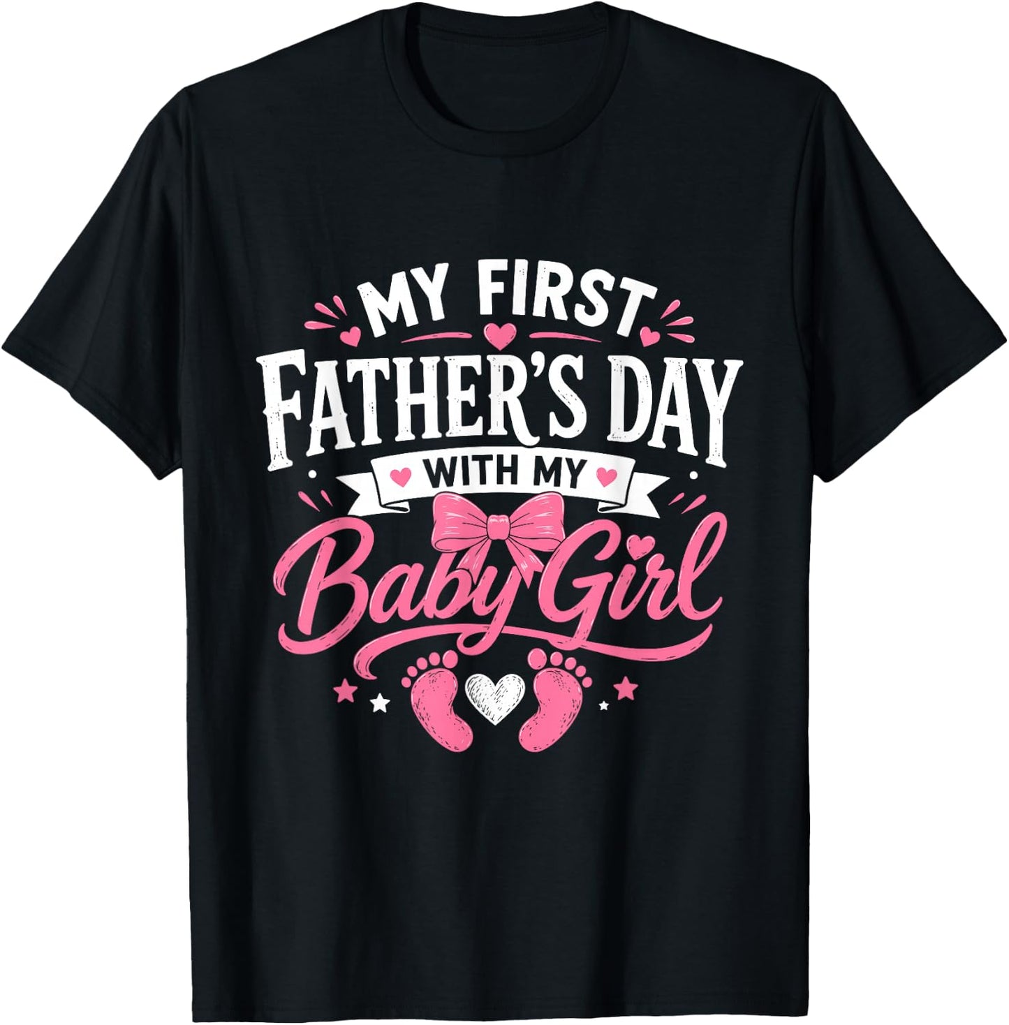 My First Fathers Day with Baby Girl Funny First Time Dad T-Shirt - T-Shirt | Black