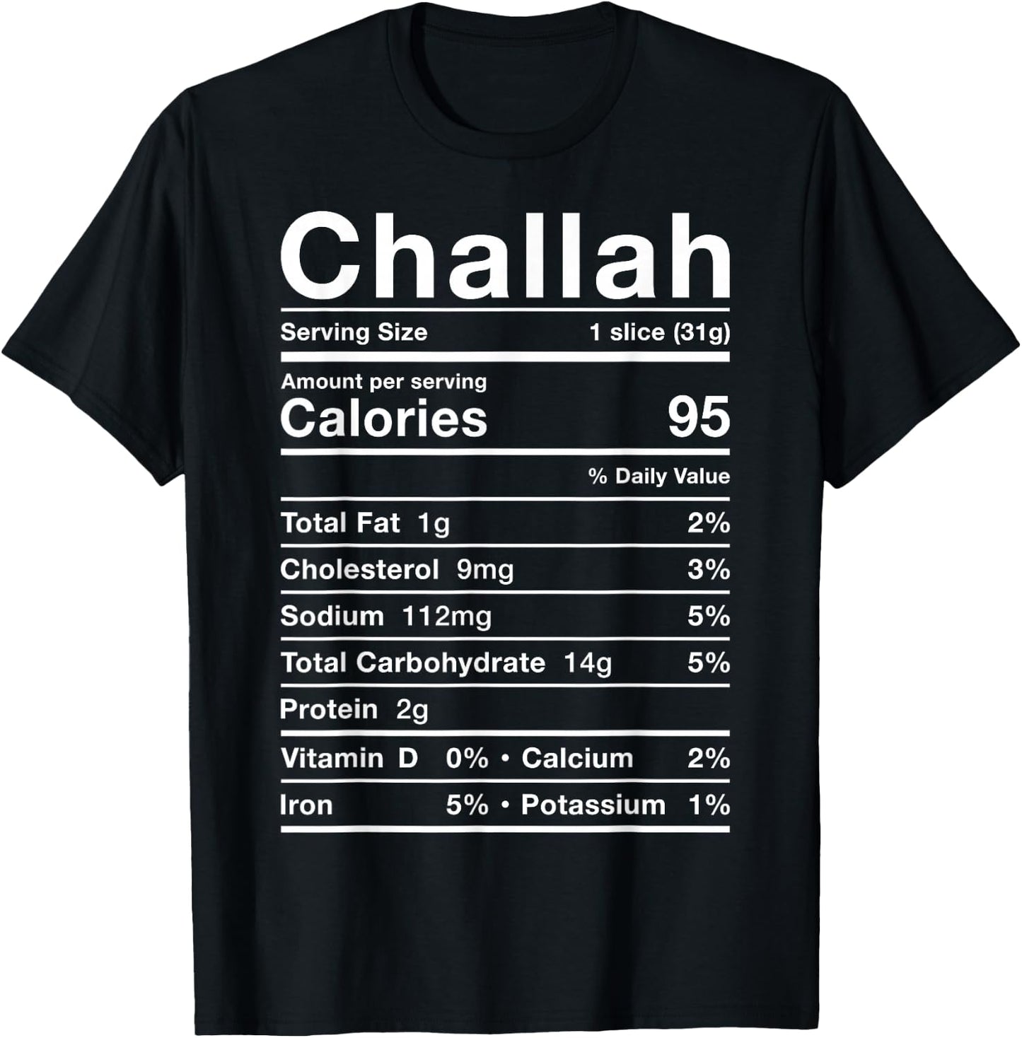 Challah Nutrition Facts Costume Roll Bread Nutritional Facts T-Shirt - T-Shirt | Black