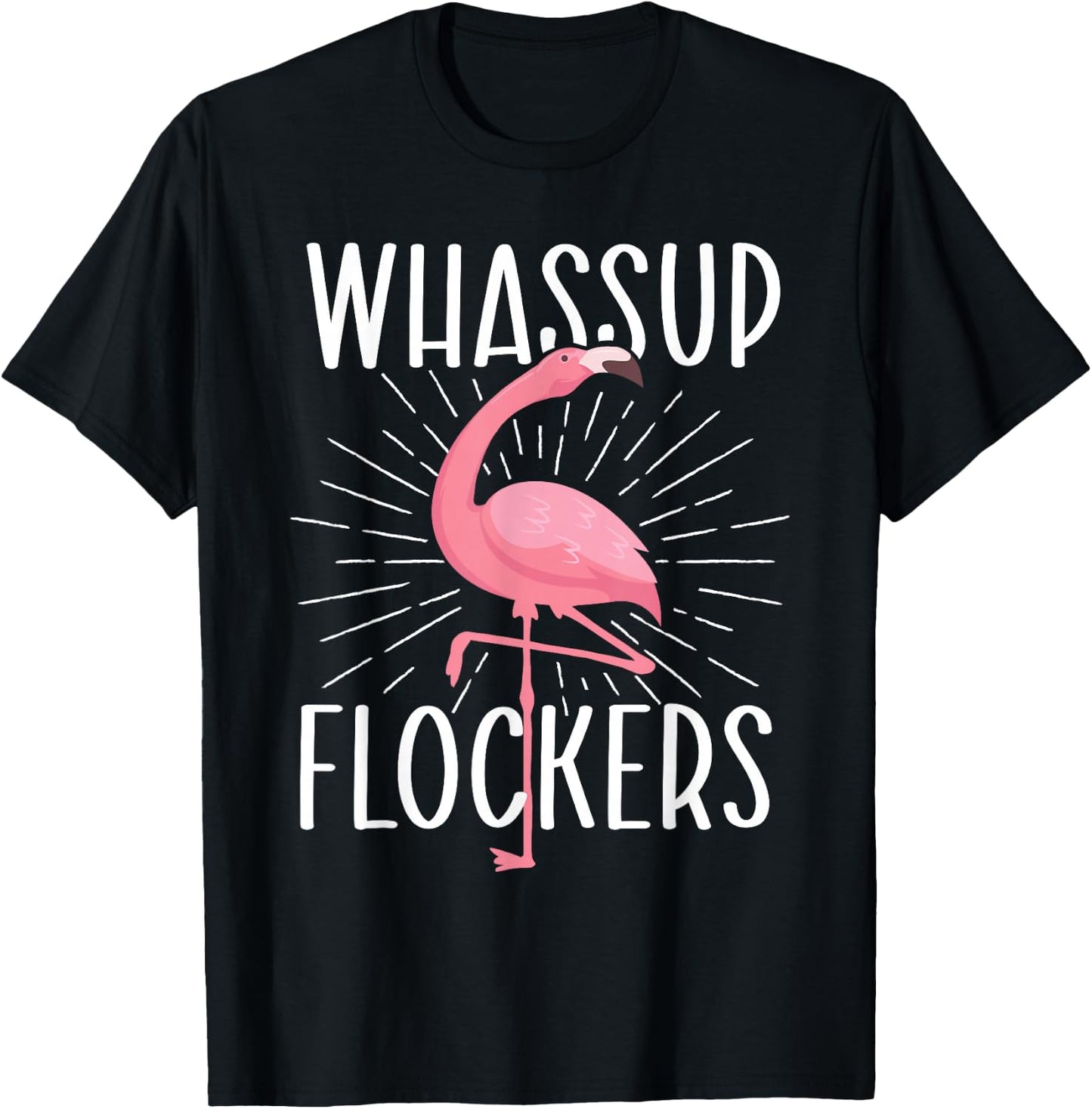 Whassup Flockers - Funny Flamingo Lover Zoo Animal T-Shirt - T-Shirt | Black
