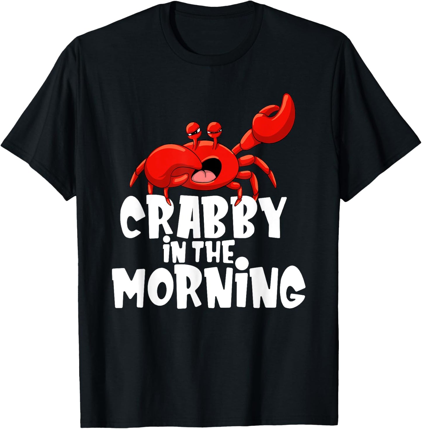 Crabby In The Morning - Crab Lover Crustacean Ocean Crabbing T-Shirt - T-Shirt | Black