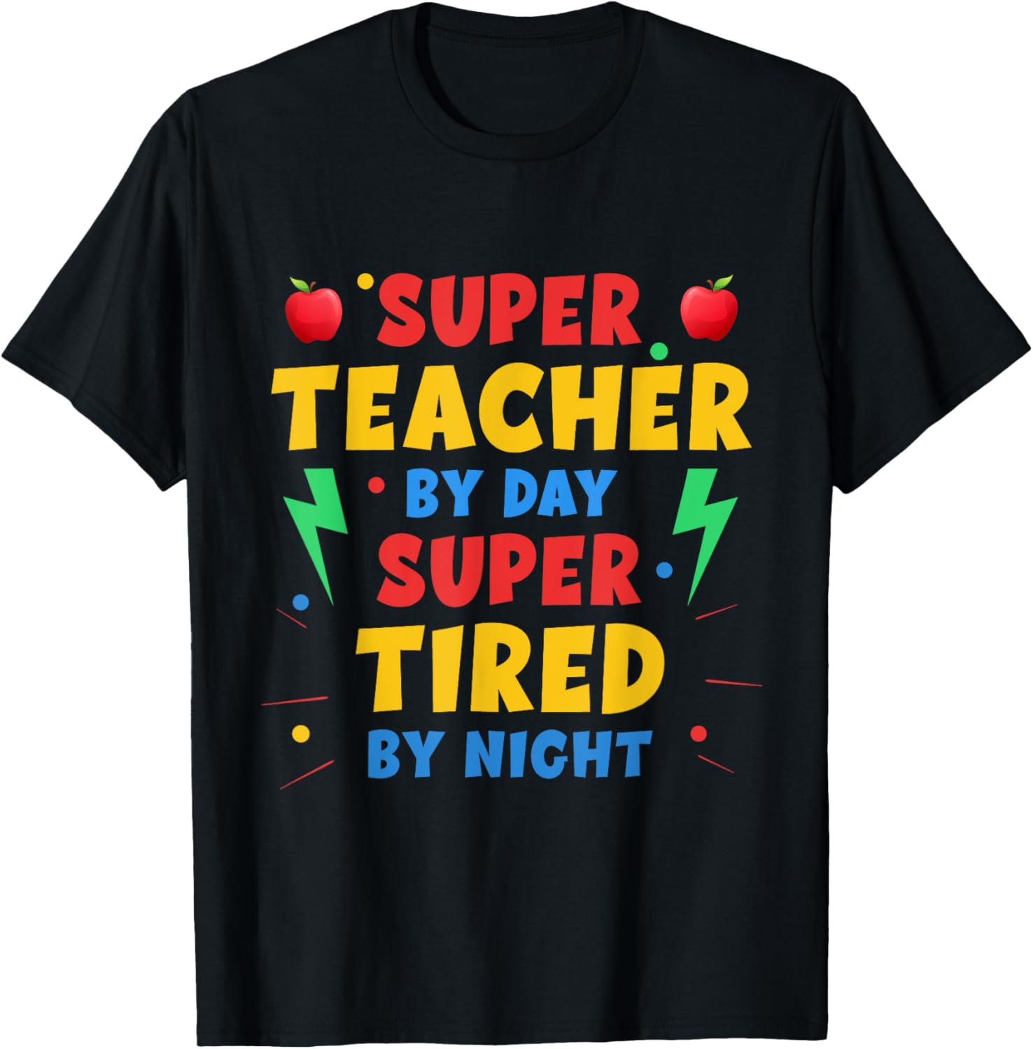 Super Teacher By Day Super Tired By Night Funny Teacher Women T-Shirt - T-Shirt | Black