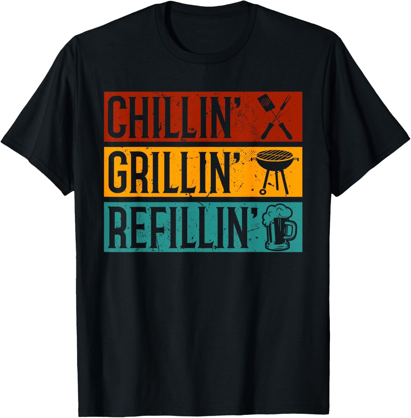 Chillin Grillin Refillin Funny Barbeque T-Shirt - T-Shirt | Black