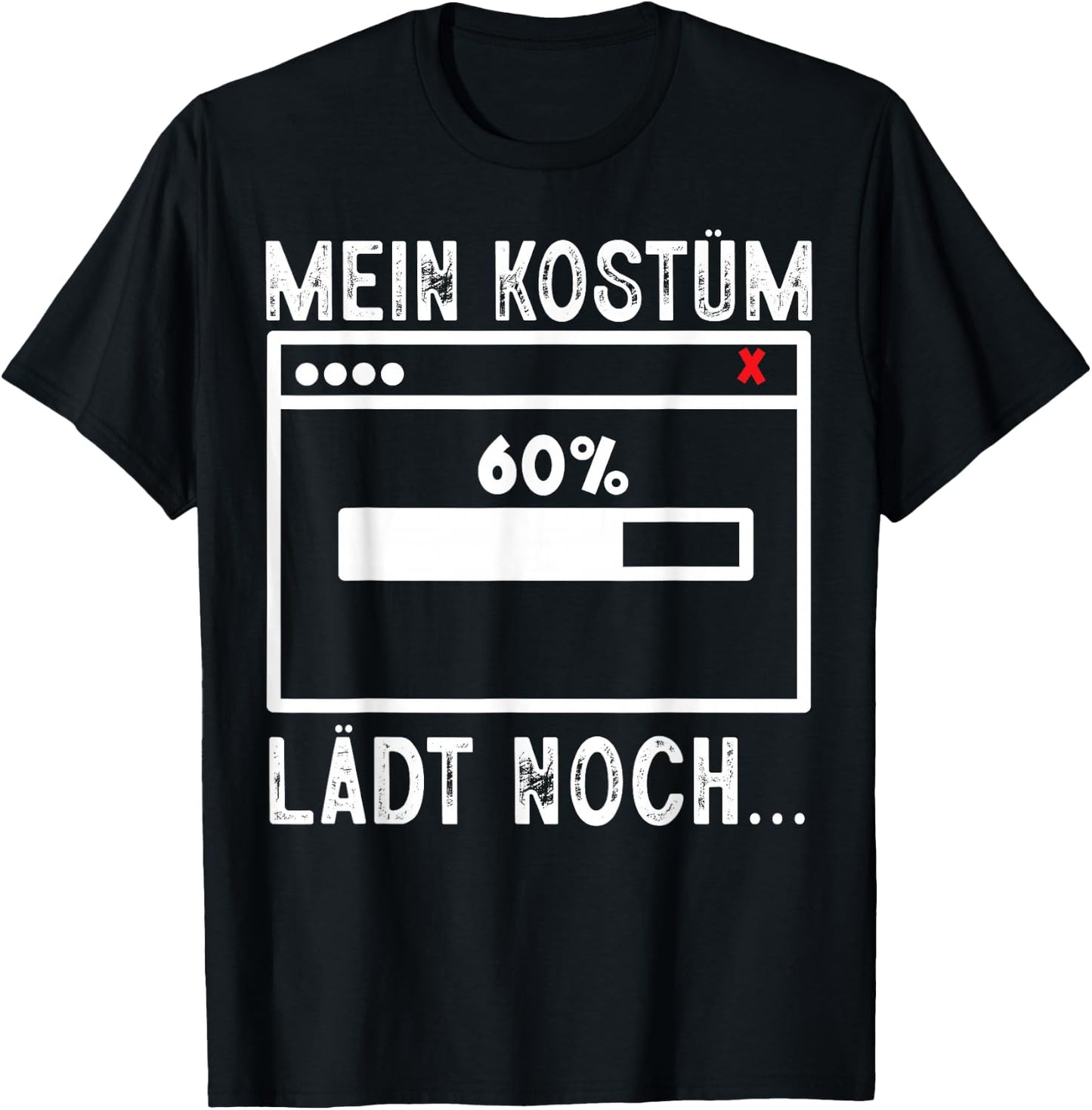 Mein Kostüm Lädt Noch Funny Carnival Men's Women's , black T-Shirt - T-Shirt | Black