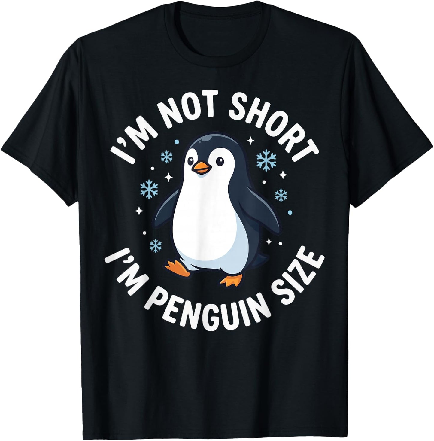I'm Not Short I'm Penguin Size T-Shirt - T-Shirt | Black