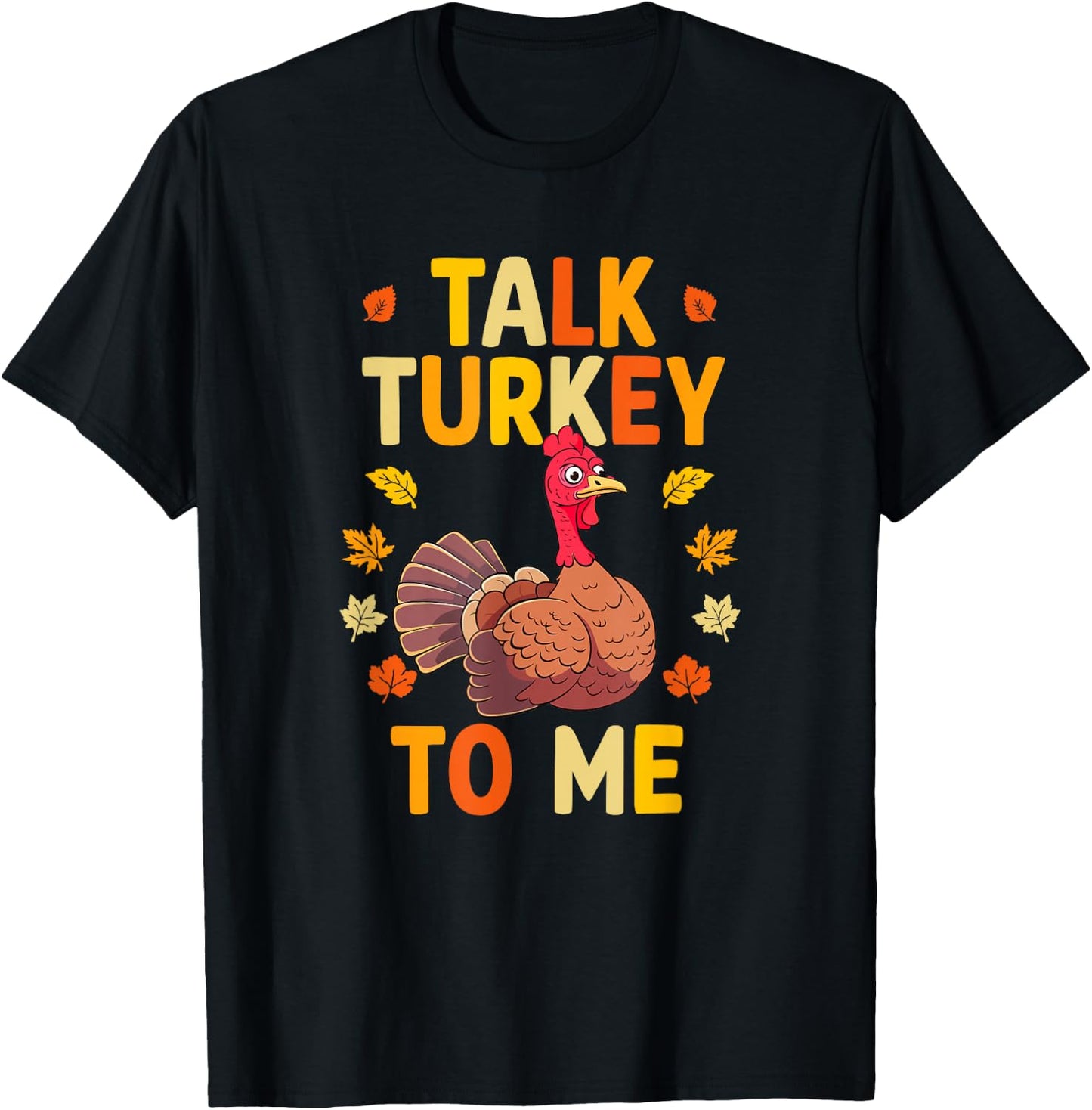 Talk Turkey To Me Thanksgiving Day T-Shirt - T-Shirt | Black