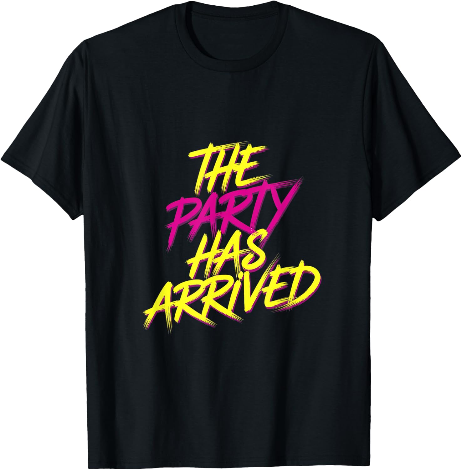 The Party Has Arrived Celebrations and Clubbing , black, S T-Shirt - T-Shirt | Black