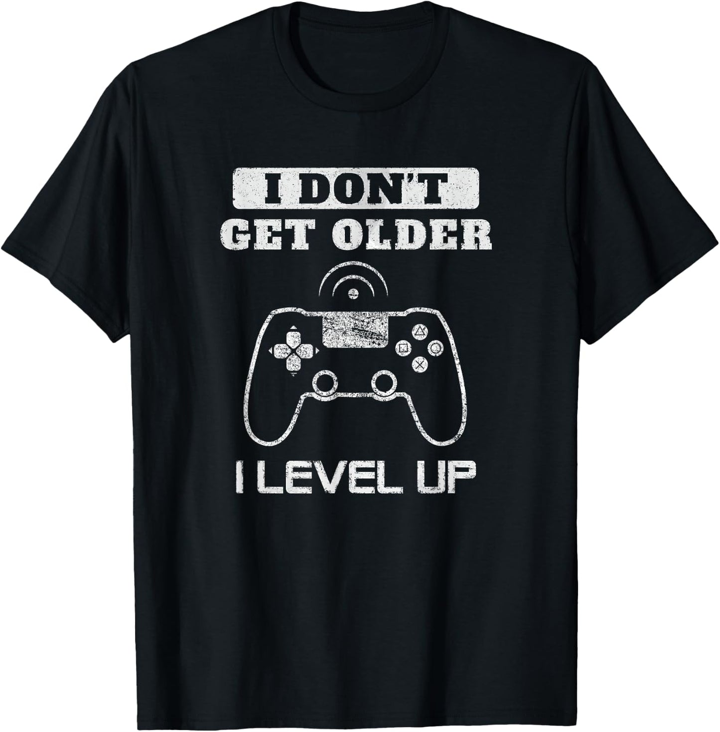 I Don't Get Older I Level Up Humor Game Birthday Men Women T-Shirt - T-Shirt | Black