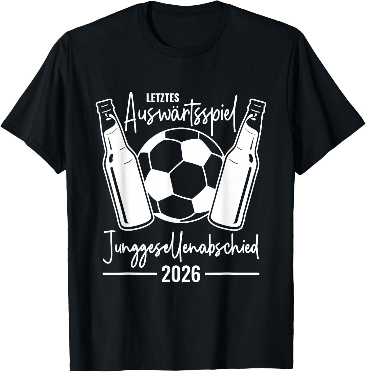 JGA 2026 Letztes Auswärtsspiel Junggesellenabschied Fußball T-Shirt - T-Shirt | Black