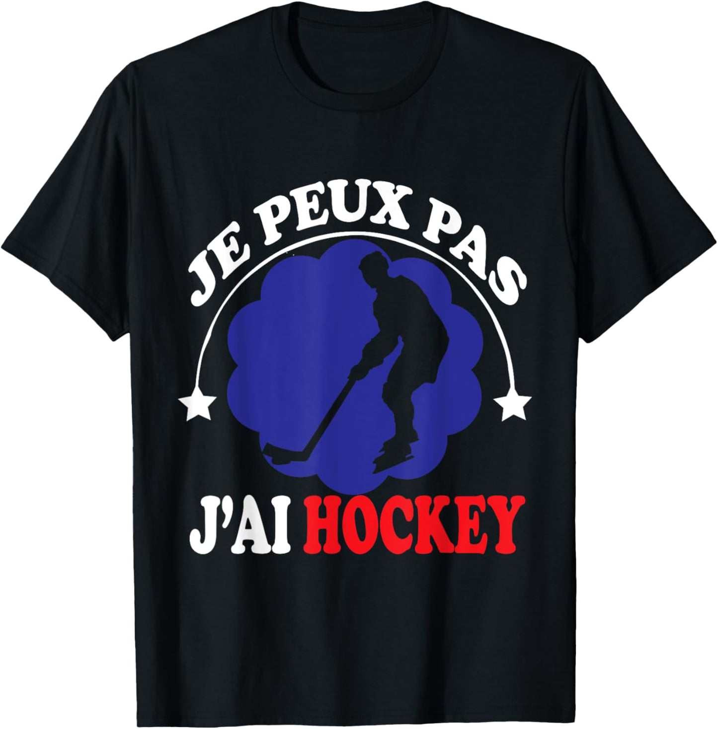 Je Peux pas j'ai Hockey Ice Hockey supporter Funny T-Shirt - T-Shirt | Black