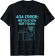 404 Error Motivation Not Found Neon Glitch Design: T-Shirt - T-Shirt | Black