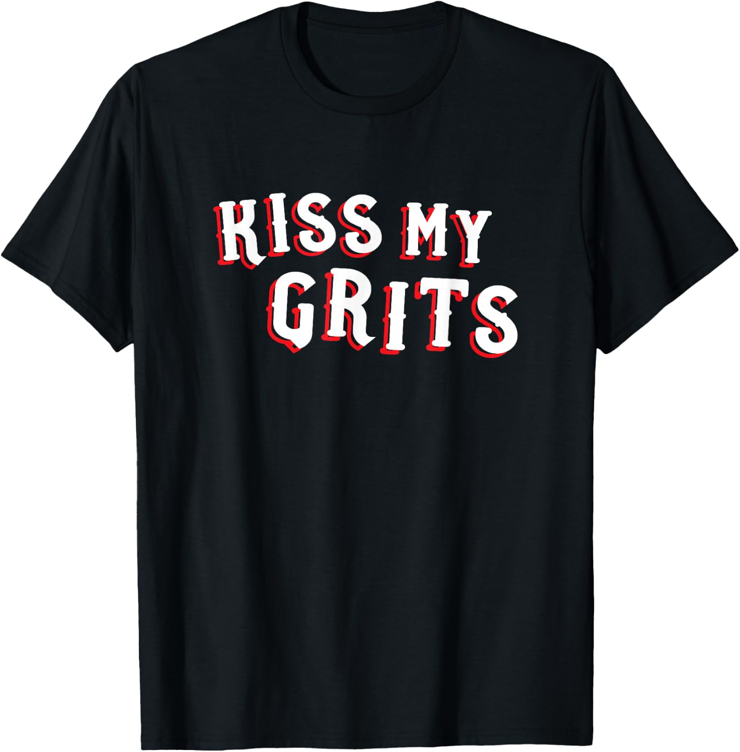 Funny Mom Cuss Word Novelty Gift Kiss My Grits T-Shirt - T-Shirt | Black