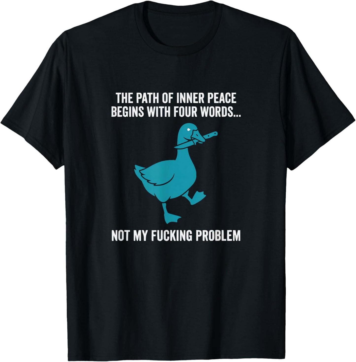 Peace Not My Problem Funny Sarcastic Duck T-Shirt - T-Shirt | Black