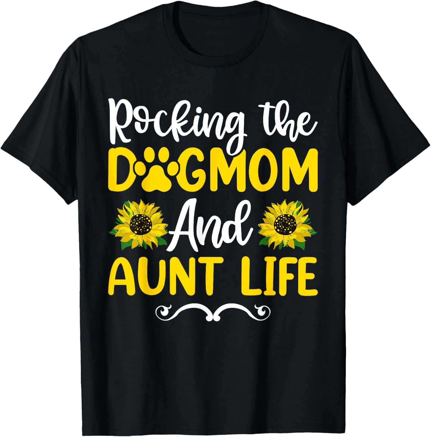 Rocking The Dog Mom & Aunt Life Sunflower Shirt, Mothers Day Women T-Shirt - T-Shirt | Black