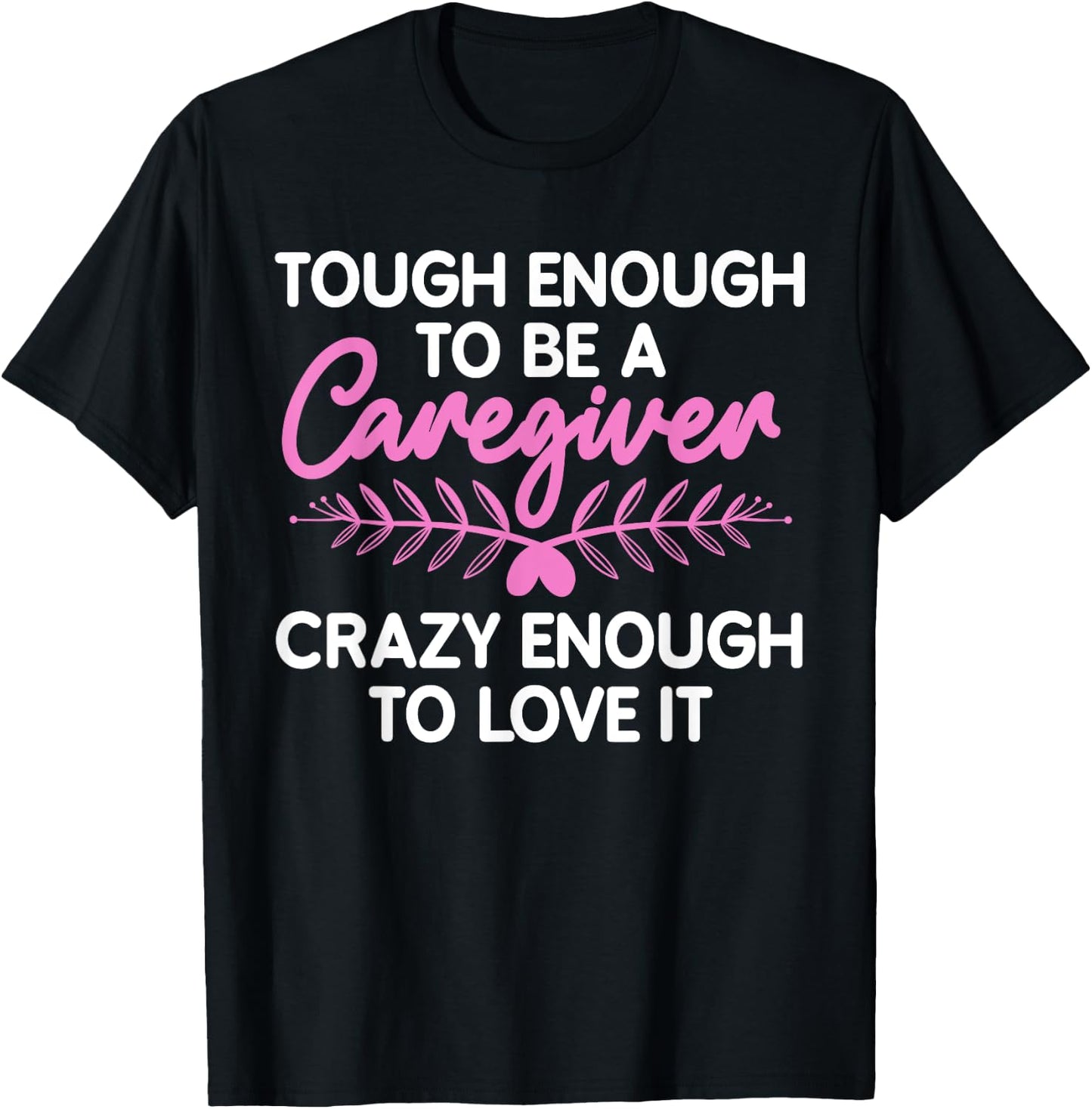 Funny Caregiver Art Men Girls Caregiving Caregiver T-Shirt - T-Shirt | Black