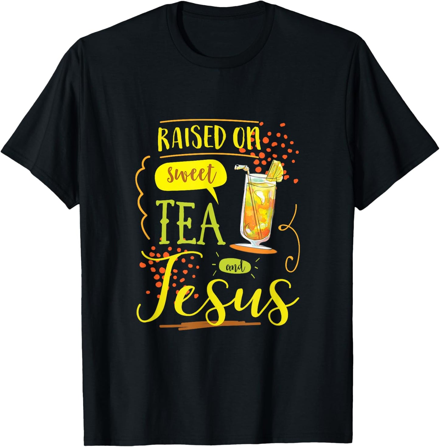 Raised On Sweet Tea And Jesus T-Shirt - T-Shirt | Black