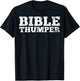 Bible Thumper, Christian Pastor Preachers Sermon Gift T-Shirt - T-Shirt | Black