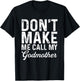 Don't Make Me Call My Godmother | Godson Goddaughter T-Shirt - T-Shirt | Black