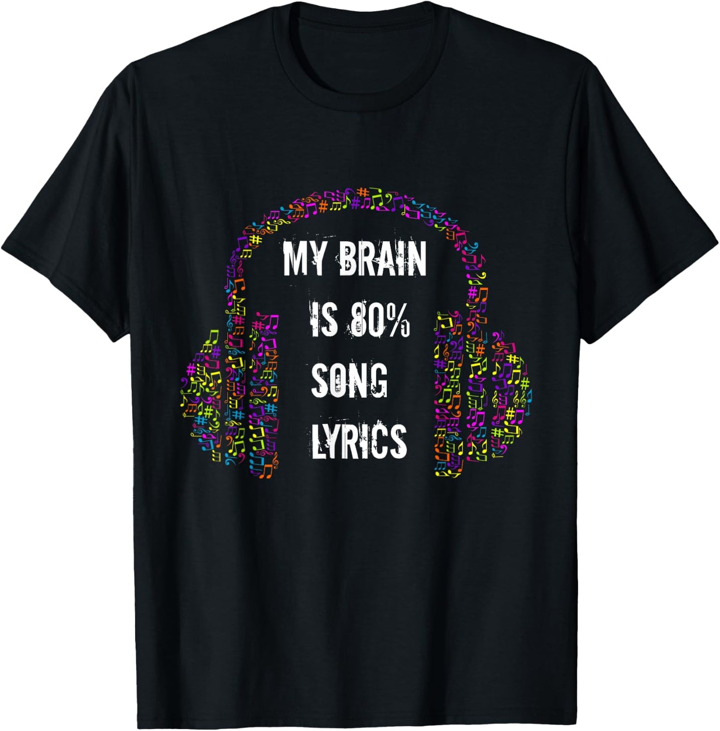 My Brain Is 80% Song Lyrics Music Note Headphones Gift T-Shirt - T-Shirt | Black