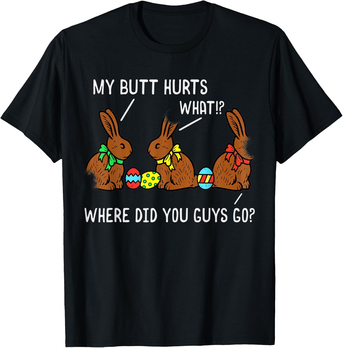 Chocolate Bunny Easter Basket Funny Teens Gift My Butt Hurts T-Shirt - T-Shirt | Black